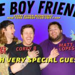 The Boy Friends w/ Corey B, Marcus Monroe, Matt Lopes feat. Pete Lee, Emma Willmann, Trevor Penick