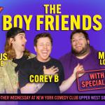 The BoyFriends ft: Corey B, Marcus Monroe, Matt Lopes, Sahib Singh, Shane Torres, Brendan Sagalow